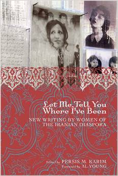'Let Me Tell You Where I've Been: New Writing by Women of the Iranian Diaspora'