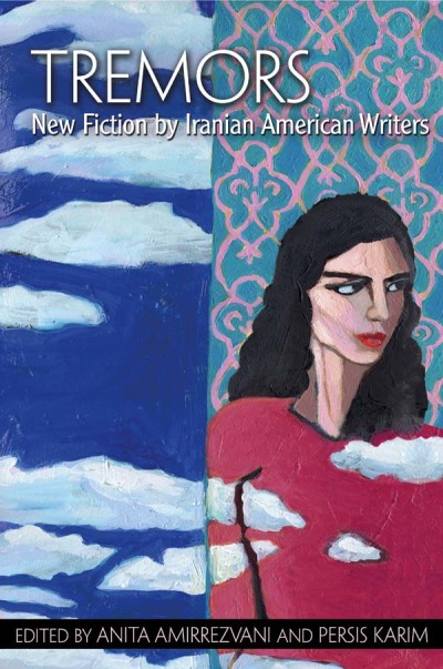 'Tremors: New Fiction by Iranian American Writers'
